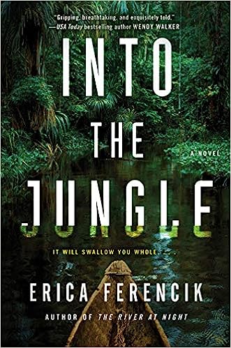 Into the Jungle (Hardcover) Erica Ferencik