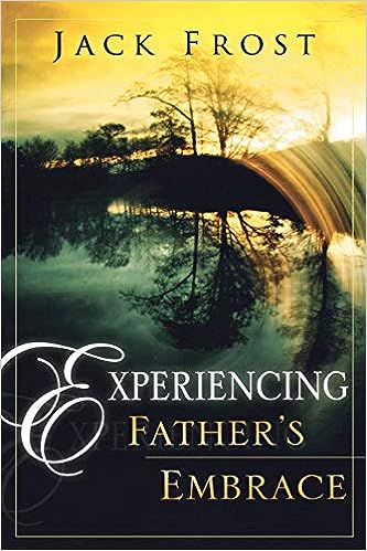 Experiencing Fathers Embrace (Paperback) Jack Frost