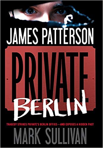 Private Berlin - Private, 5 (Hardcover) James Patterson & Mark Sullivan