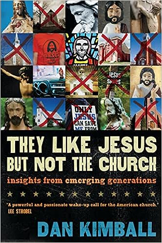 They Like Jesus but Not the Church (Paperback) Dan Kimball