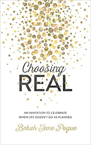 Choosing Real (Paperback) Bekah Jane Pogue