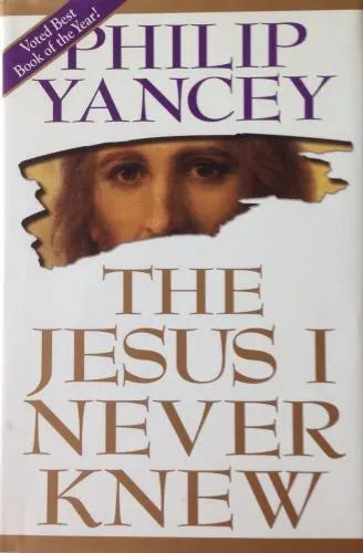 The Jesus I Never Knew (hardcover) Philip Yancey