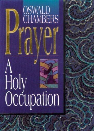 Prayer: A Holy Occupation (Hardback) Oswald Chambers