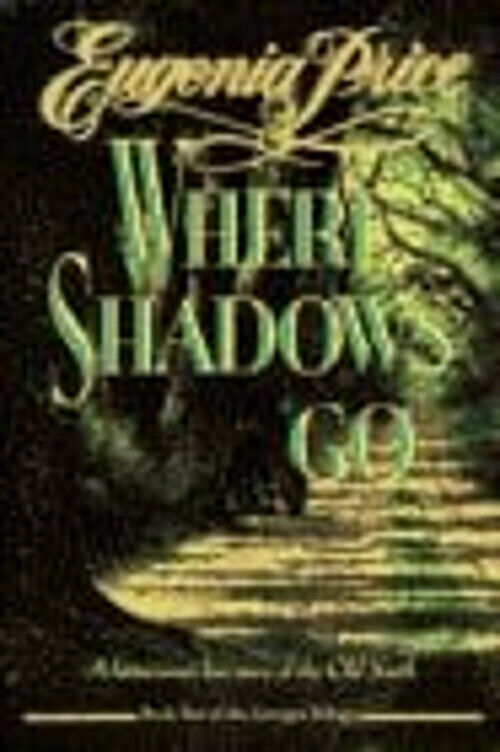 Where Shadows Go: The Georgia Trilogy, Book 2 (Hardcover) Eugenia Price