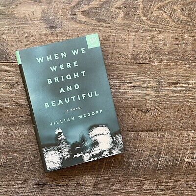 When We Were Bright and Beautiful (Hardcover) Jillian Medoff