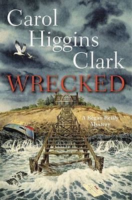 Wrecked: Book 13 of Regan Reilly Mystery (Hardcover) Carol Higgins Clark