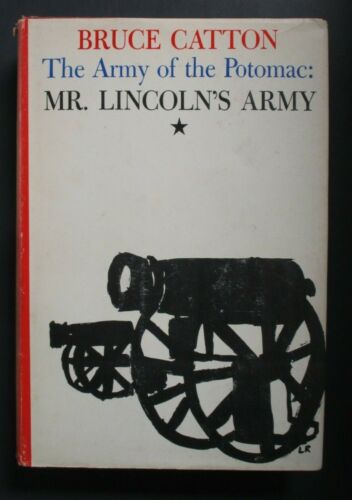 Mr. Lincoln's Army : The Army of the Potomac, Vol. 1 of 3 (Hardcover) Bruce Catton