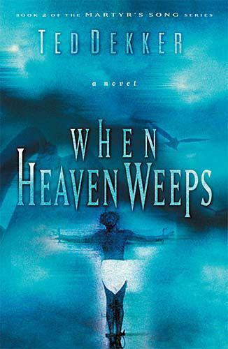 When Heaven Weeps (Paperback) Ted Dekker