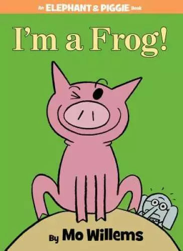 Elephant & Piggie I'm a Frog by Mo Willems (Hardcover)