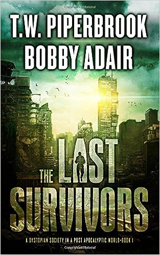The Last Survivors (Paperback) T.W. Piperbrook & Bobby Adair