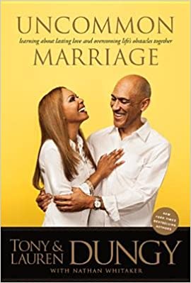 Uncommon Marriage: Learning about Lasting Love and Overcoming Life's Obstacles Together  (Hardcover) Tony & Lauren Dungy & Nathan Whitaker