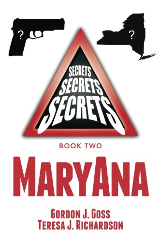 MaryAna: Secrets, Secrets, Secrets Book Two - Volume 2 (paperback)  Gordon J. Goss  &  Teresa J. Richardson
