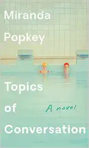 Topics of Conversation (Hardcover) Miranda Popkey