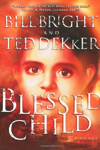 Blessed Child : The Caleb Books Series Book 1 of 2 (paperback) Bill Bright & Ted Dekker