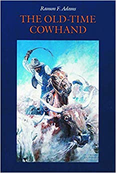 The Old-Time Cowhand (Paperback) Ramon F. Adams