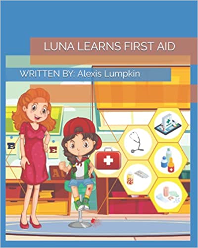 Luna Learns First Aid (Paperback) Alexis Lumpkin