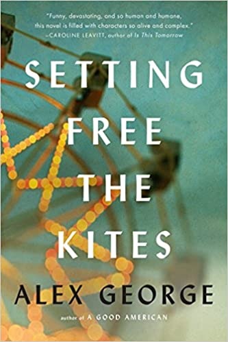Setting Free the Kites (Hardcover) Alex George