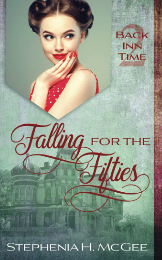 Falling for the Fifties (The Back Inn Time Series 2) (paperback) Stephenia McGee