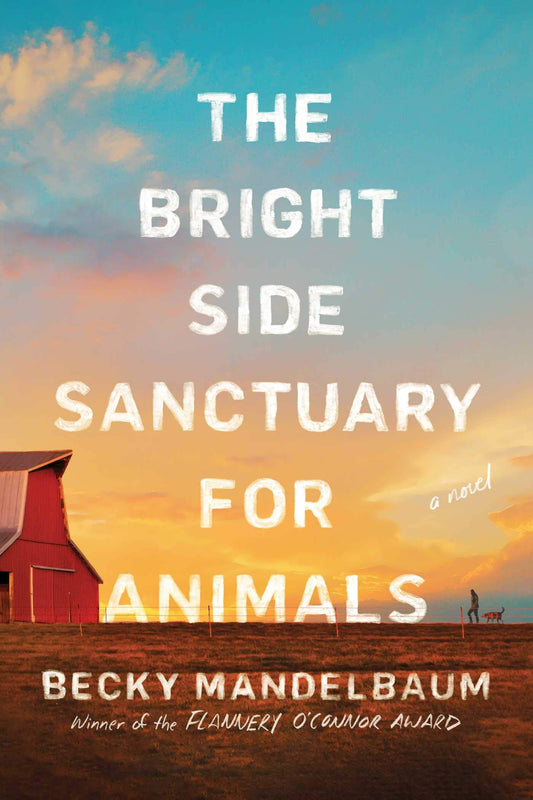 The Bright Side Sanctuary for Animals (paperback) Becky Mandelbaum