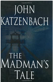 The Madman's Tale: A Novel Hardcover – June 15, 2004 by John Katzenbach (Author)