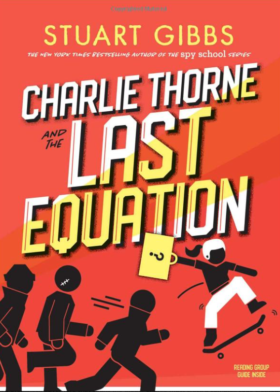 Charlie Thorne and the Last Equation Paperback – September 1, 2020 by Stuart Gibbs (Author)